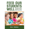 Feed Our Students Well: 18 Customer Service Concepts for Public School Food Service