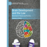 Brain Development and the Law: Neurolaw in Theory and Practice