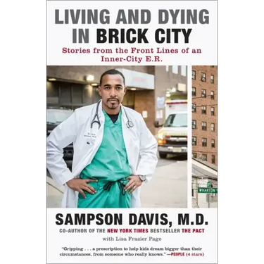Living and Dying in Brick City: Stories from the Front Lines of an Inner-City E.R.