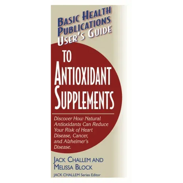 User's Guide to Antioxidant Supplements