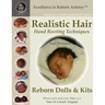 Realistic Hair for Reborn Dolls & Kits: Hand Rooting Techniques Excellence in Reborn Artistryt Series