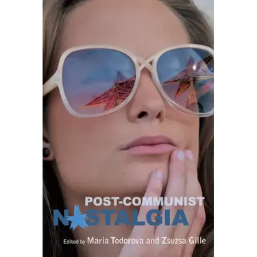 Post-Communist Nostalgia