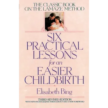 Six Practical Lessons for an Easier Childbirth