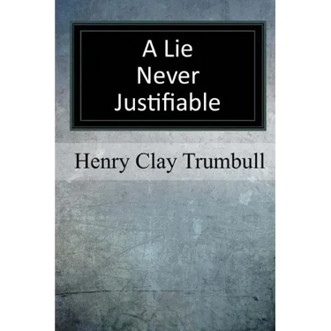 A Lie Never Justifiable: A Study in Ethics