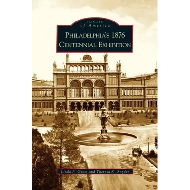 Philadelphia's 1876 Centennial Exhibition
