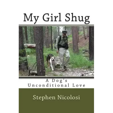 My Girl Shug: A Dog's Unconditional Love