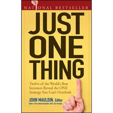Just One Thing: Twelve of the World's Best Investors Reveal the One Strategy You Can't Overlook