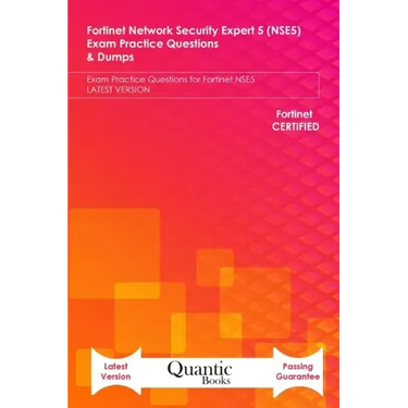 Fortinet Network Security Expert 5 (NSE5) Exam Practice Questions & Dumps: Exam Practice Questions for Fortinet NSE5 LATEST VERSION