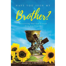 Have You Seen My Brother?: Discovering That God Is Good Even in a Tragedy