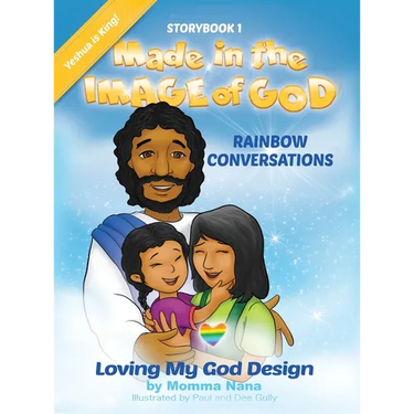 Storybook 1 Made in the Image of God: Rainbow Conversations Yeshua Edition: Rainbow Conversations