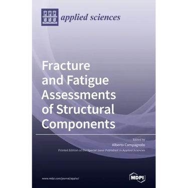 Fracture and Fatigue Assessments of Structural Components