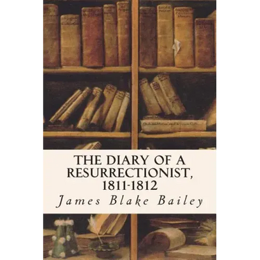 The Diary of a Resurrectionist, 1811-1812