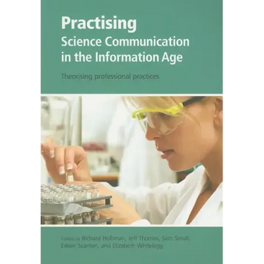 Practising Science Communication in the Information Age: Theorising Professional Practices