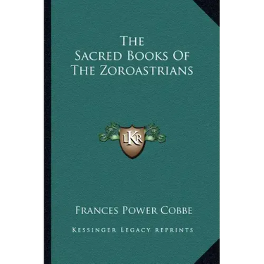 The Sacred Books of the Zoroastrians