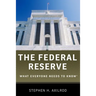 The Federal Reserve: What Everyone Needs to Know(r)
