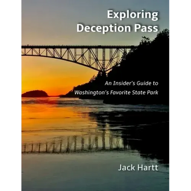 Exploring Deception Pass: An Insider's Guide to Washington's Favorite State Park