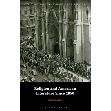 Religion and American Literature Since 1950