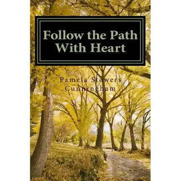 Follow the Path With Heart