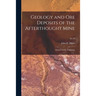 Geology and Ore Deposits of the Afterthought Mine: Shasta County, California; No.29