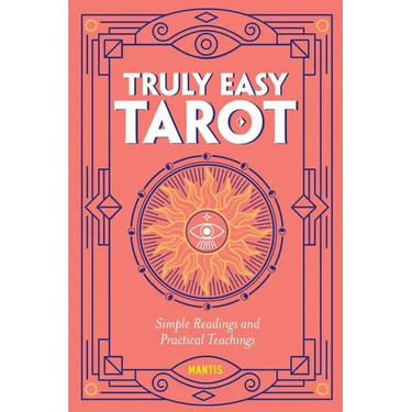 Truly Easy Tarot: Simple Readings and Practical Teachings
