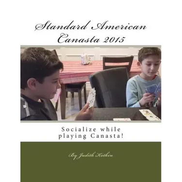 Standard American Canasta 2015: The complete rules and strategies for modern Canasta