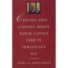 Caring and Coping When Your Loved One Is Seriously Ill