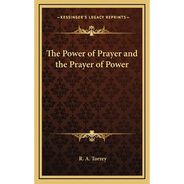 The Power of Prayer and the Prayer of Power