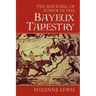 The Rhetoric of Power in the Bayeux Tapestry