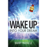 Wake Up Into Your Dream