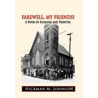 Farewell, My Friends!: A Book of Eulogies and Tributes