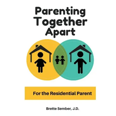 Parenting Together Apart: For the Residential Parent