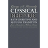 Classical Rhetoric and Its Christian and Secular Tradition from Ancient to Modern Times