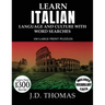 Learn Italian Language and Culture with Word Searches: 150 Large Print Puzzles
