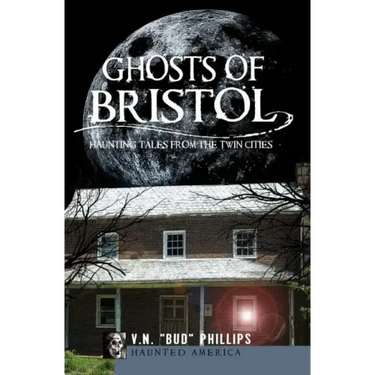 Ghosts of Bristol:: Haunting Tales from the Twin Cities