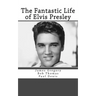 The Fantastic Life of Elvis Presley