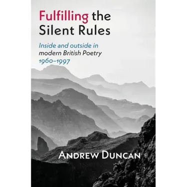 Fulfilling the Silent Rules: Inside & Outside in Modern British Poetry 1960-1990