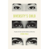 Diversity's Child: People of Color and the Politics of Identity