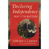 Declaring Independence: Why 1776 Matters