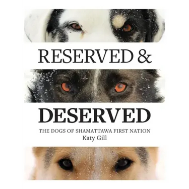 Reserved and Deserved: The Dogs of Shamattawa First Nation