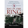 Hat in the Ring: The Birth of American Air Power in the Great War