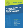 Study Guide to Utopia by Thomas More