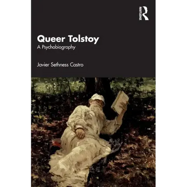 Queer Tolstoy: A Psychobiography