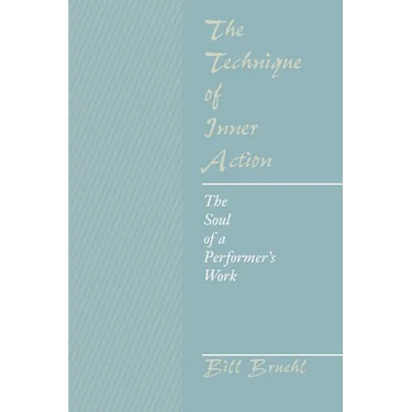The Technique of Inner Action: The Soul of a Performer's Work