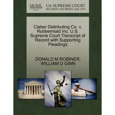 Claber Distributing Co. V. Rubbermaid Inc. U.S. Supreme Court Transcript of Record with Supporting Pleadings