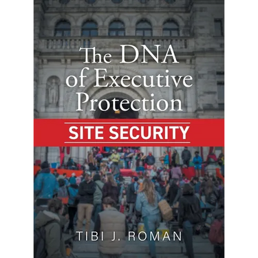 The DNA of Executive Protection Site Security