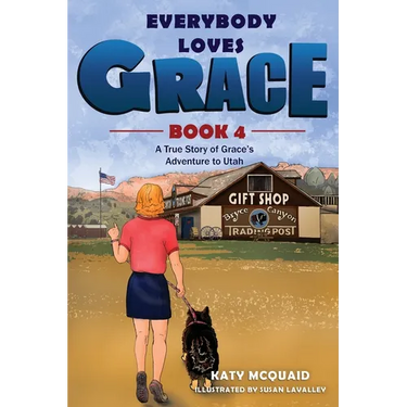 Everybody Loves Grace: A True Story of Grace's Adventure to Utah