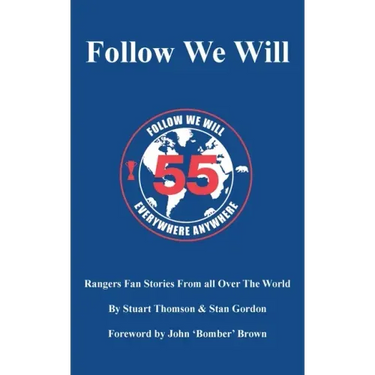Follow We Will: Rangers Fan Stories From All Over The World