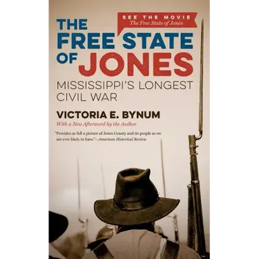 The Free State of Jones: Mississippi's Longest Civil War