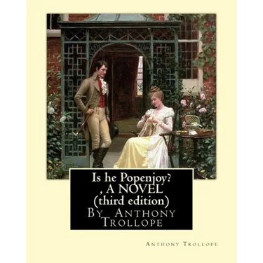 Is he Popenjoy?, By Anthony Trollope A NOVEL ( third edition )
