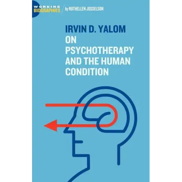 Irvin D. Yalom: On Psychotherapy and the Human Condition
